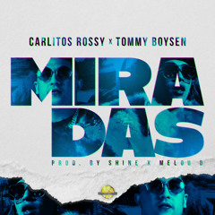 Carlitos Rossy Ft. Tommy Boysen - Miradas