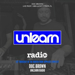 Doc Brown // Unlearn:Radio #104 (Live From 1-800-LUCKY)