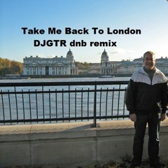 Take Me Back To London - DJGTR Dnb Remix 11th October 2019