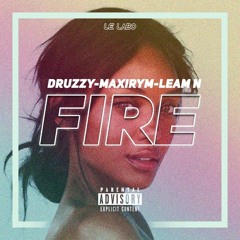 Fire - Druzzy x Maxirym x Leam N
