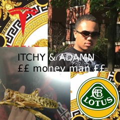 Itchy Beats & Adamn Killa - £money man£