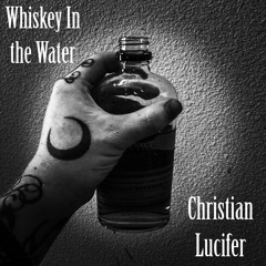 Whiskey In The Water