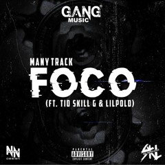 FOCO (Feat. Tio SKILL G & LilPold)
