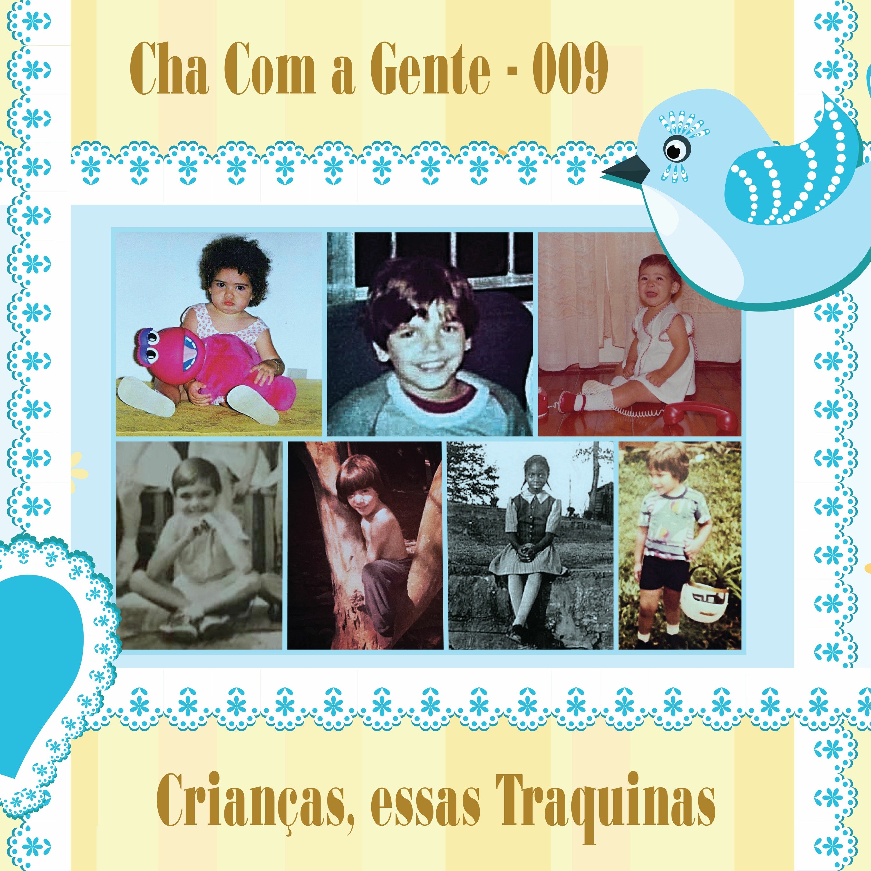 009 - Crianças, Essas Traquinas