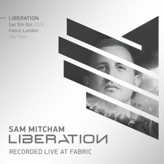 Sam Mitcham Live From Liberation - Fabric London - 5th Oct 2019