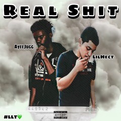 Lilhect X Ayeejugg - Realshit