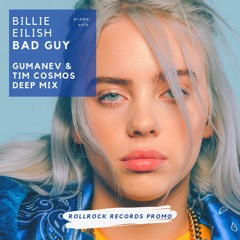 Billie Eilish - Bad Guy (Gumanev & Tim Cosmos Deep Mix)