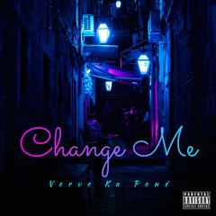 Verve Ka Poné - Change Me (Official Audio)