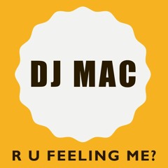 DJ Mac Feat. Tim McEwan - R U Feelin Me