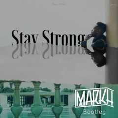 Deezy - Stay Strong (Markh Bootleg)
