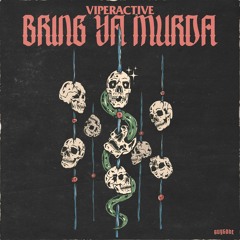 Viperactive - Bring Ya Murda