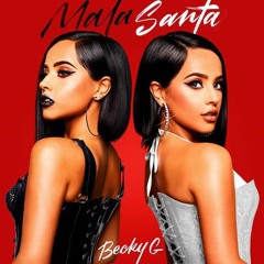 MALA SANTA - BECKY G