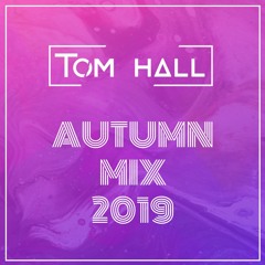 Autumn 2019 Mix | #TOMHALL
