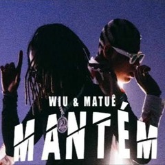 WIU & MATUE - MANTÉM