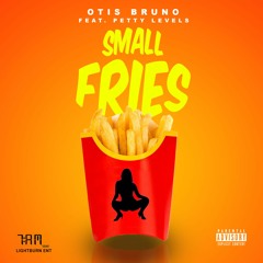 Otis Bruno - Small Fries Ft. Petty Levels