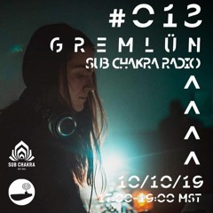 Gremlun - Sub Chakra Radio [SubFM] - 013