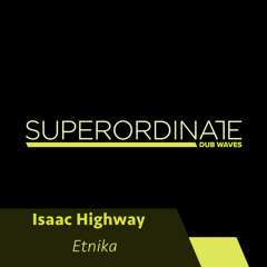 Isaac Highway - No Lsd [Superordinate Dub Waves]
