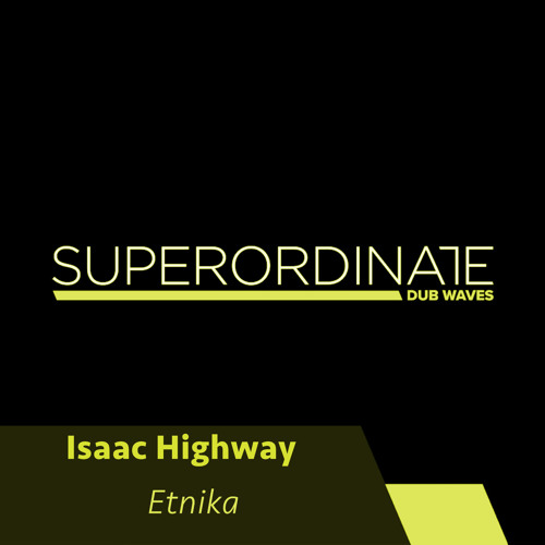 Isaac Highway - Fog [Superordinate Dub Waves]