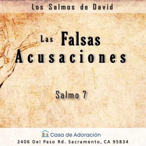 Stream Tema 6 Las Falsas Acusaciones Salmo 7 by Casa de Adoración