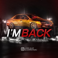 I'M BACK! (Dancehall + Soca)
