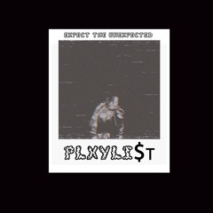 Plxyli$t- Out LOUD