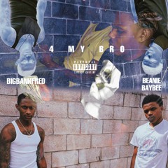 Beanie Baybee - 4 My Bro (feat. BigBank)