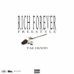 Tae Hood - Rich Forever (Freestyle)