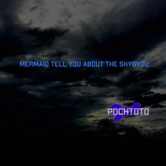 Mermaid Tell You About The Sky&you