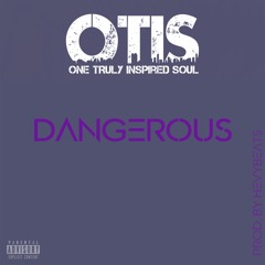OTIS - Dangerous (prod. HEVYBEATS)