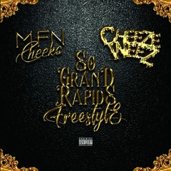MfnCHeeKS x Cheeze Weez x So Grand Rapids