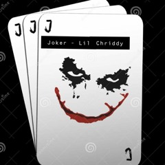 Joker - Lil Chriddy