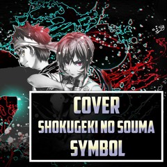 Food Wars OP 4 - Symbol (Cover) By Gohan