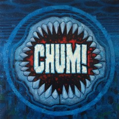CHUM!