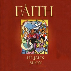 Faith - liljai2x