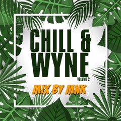 Chill & Wyne VOL.2 By Dj MnK