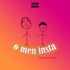 O MEU INSTA!! (feat. BABY Internet)