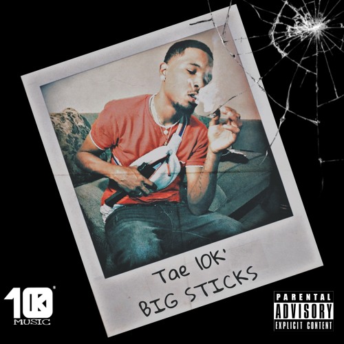 Big Sticks  IG: @_Tae10K