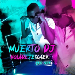NO LA DEJES CAER LIVE SET MUERTO DJ