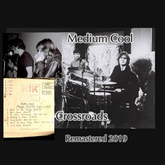 Crossroads Remastered 2019 - Medium Cool