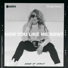 Latroit - How You Like Me Now Feat. B4NG B4NG (TK bby Remix)