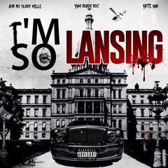 AON NoSleep Milli x YBM ReadyRoc x Yatti Bae | " So Lansing "