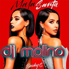 Becky G - MALA SANTA ( Dj Molina Edit 2019 )