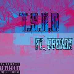 TSRD Ft. 55Bagz (prod. KyleJunior)