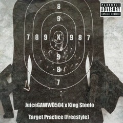 Target Practice (freestyle) Juice Gawd 504 Ft- King Steelo