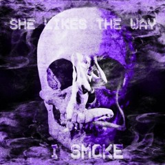 Baker - She Likes The Way I Smoke [Chopped & Screwed] PhiXioN