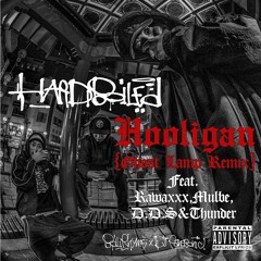 Boil Rhyme & DJ Panasonic - Hooligan (Ghost Lamp Remix) feat. Rawaxxx, Mulbe, D.D.S, Thunder