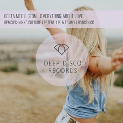 Costa Mee, GeoM - Everything About Love (Nikko Culture Remix)