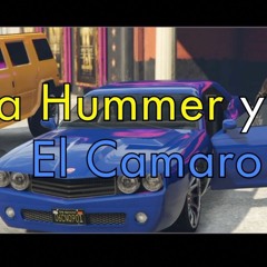 La Hummer Y El Camaro
