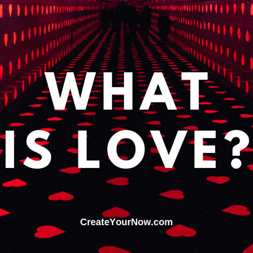 Stream 1736 What Is Love? by Create Your Now Listen online for free