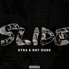 Slide (ft. DAT DUDE JAY)